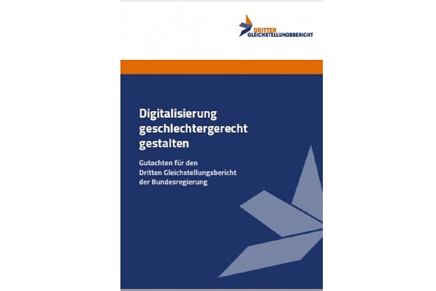 Cover: Digitalisierung geschlechtergerecht gestalten: Das Gutachten zum Dritten Gleichstellungsbericht der Bundesregierung